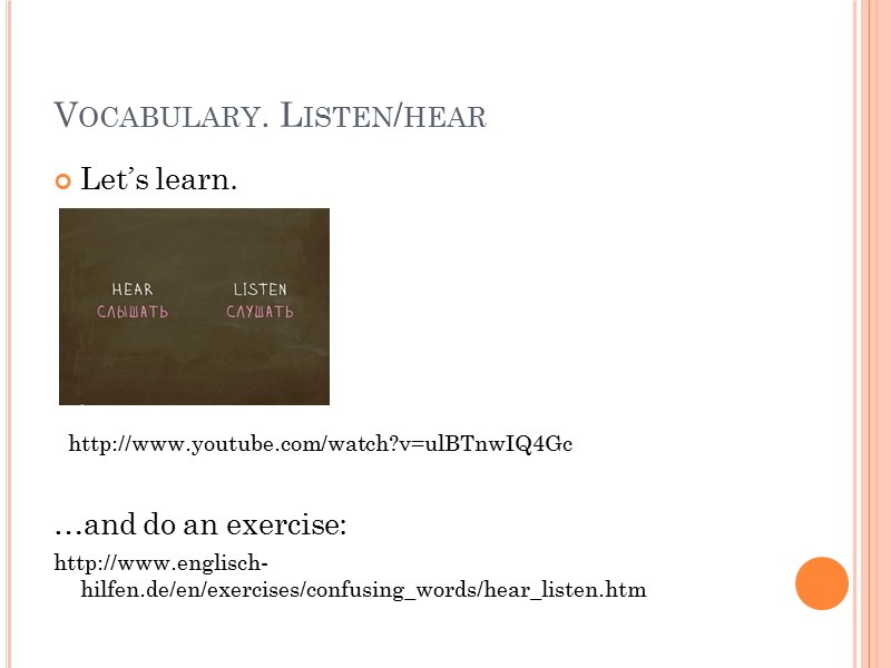 Vocabulary. Listen/hear Let’s learn.         …and do